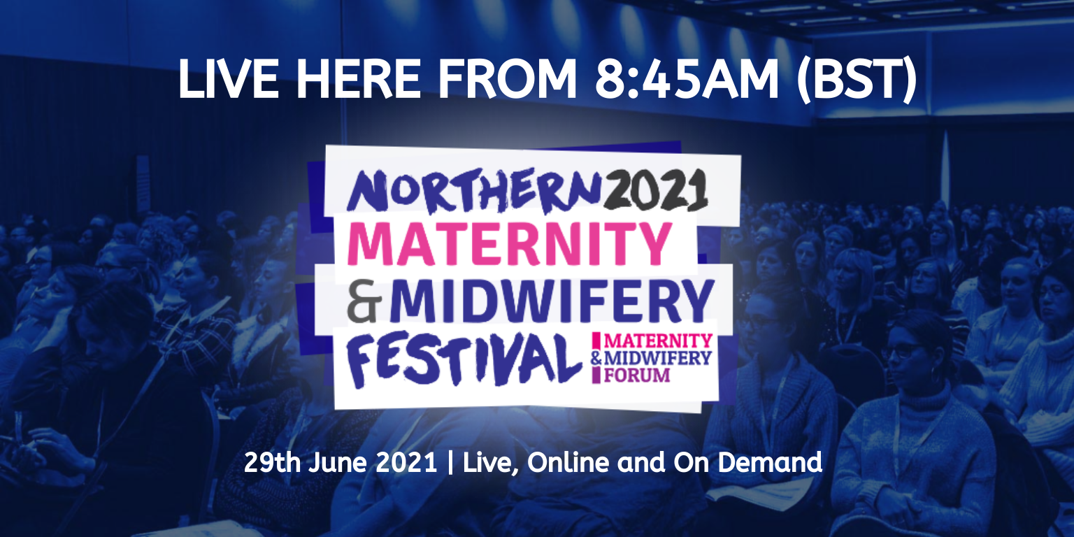 Northern Maternity and Midwifery Live Stream - 29 June 2021