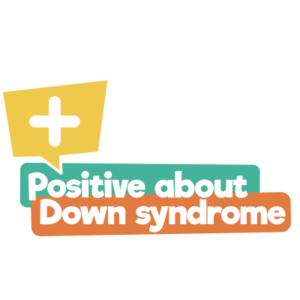 Positive about Down Syndrome